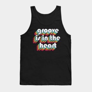 Groove Is In The Heart -- 90s Style Lyrics Typography Tank Top